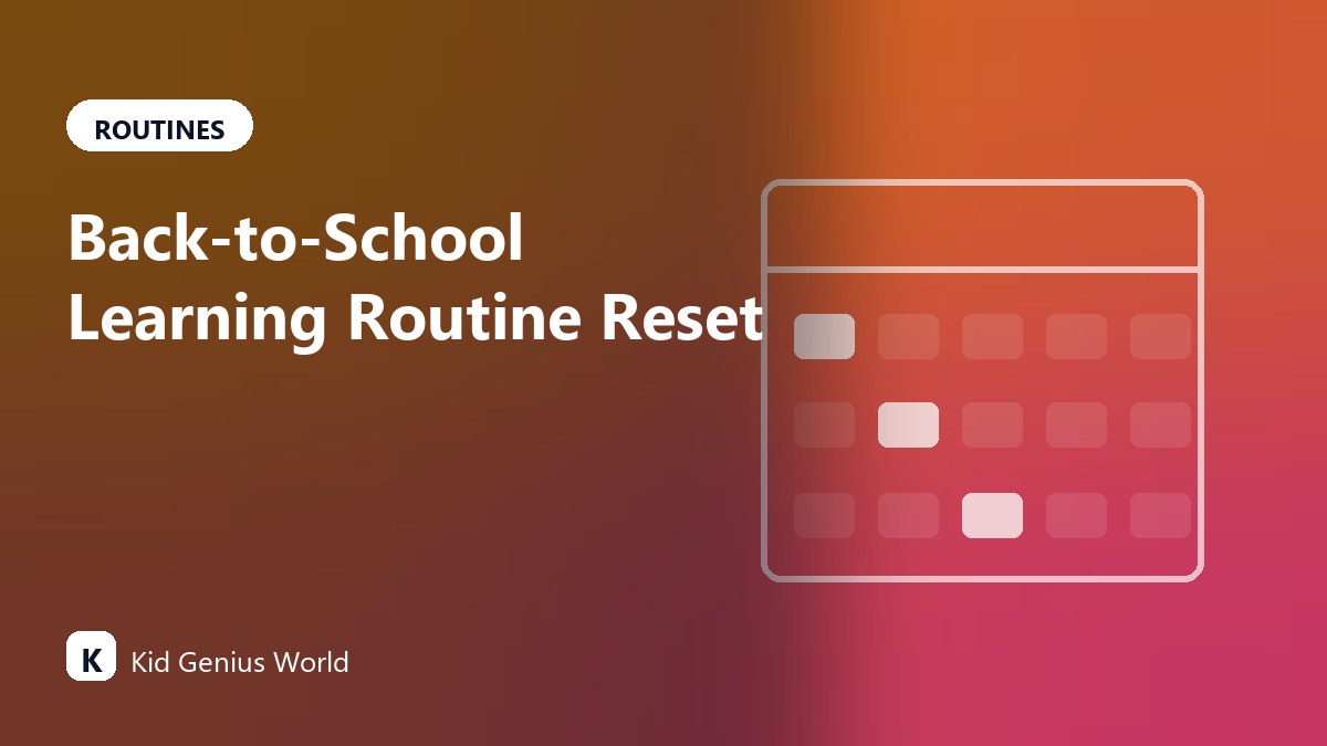 Back-to-School Learning Routine Reset: The First Four Weeks