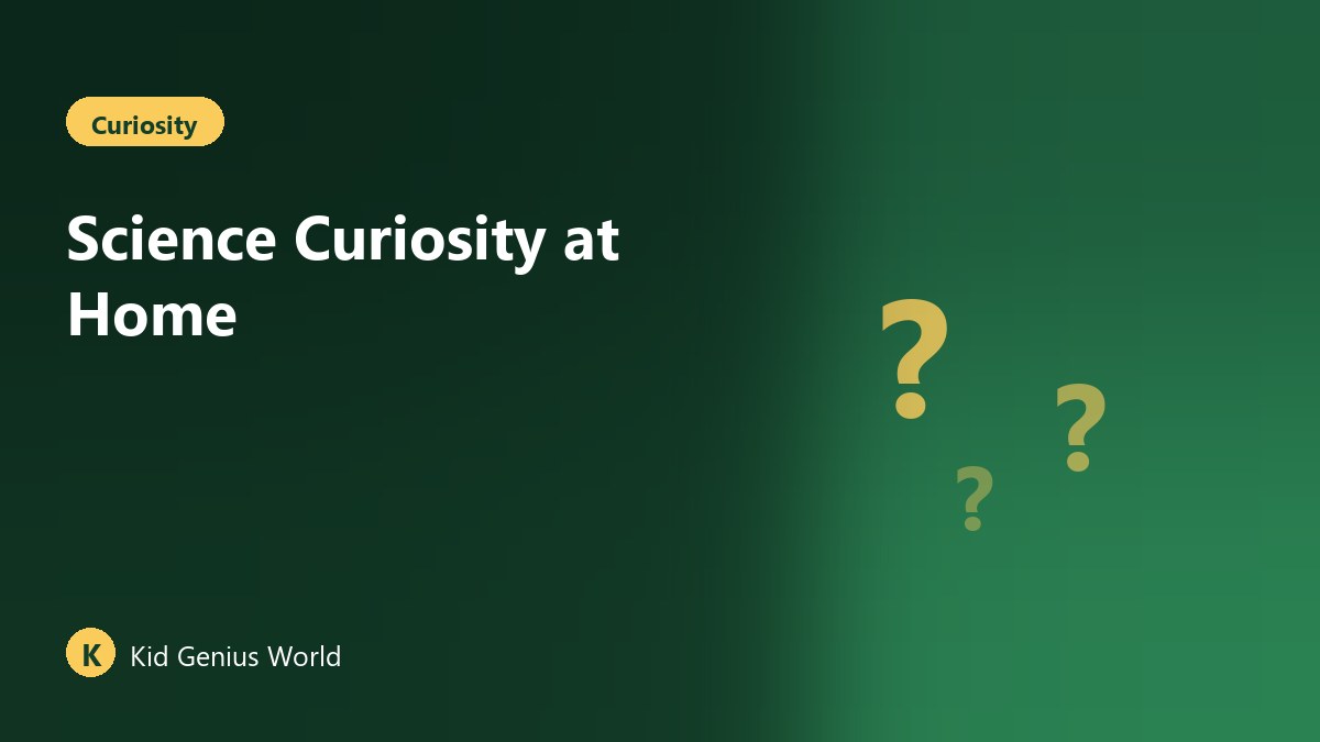 Science Curiosity at Home